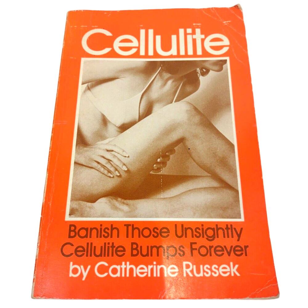 Banish Those Unsightly Cellulite Bumps Forever -LOOK INSIDE- by Catherine Russek